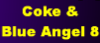Coke & Blue Angel 8